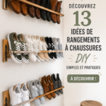 Idées de rangement à chaussures DIY pratiques et esthétiques