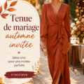 Tenue élégante d'invitée pour un mariage d'automne avec des couleurs chaudes