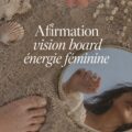 Un vision board coloré avec des images inspirantes représentant l'énergie féminine.